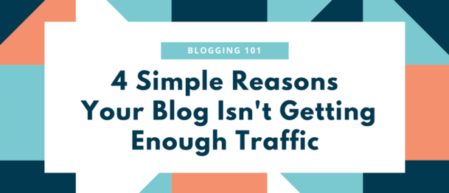 Reasons Your Blog Isn’t Getting Any Traffic